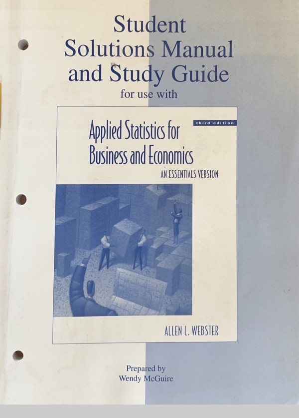 Student solutions manual and study guide for use with Applied statistics for business and economics