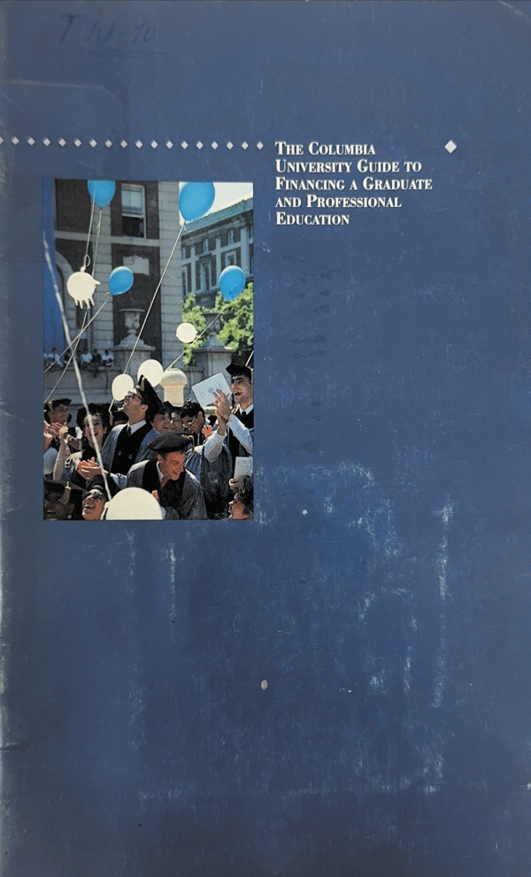 The Columbia University guide to finance a graduate and professional education